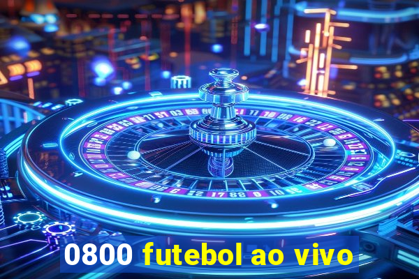 0800 futebol ao vivo